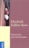 Elisabeth Kübler-Ross Interviews mit Sterbenden